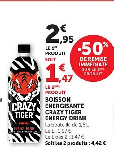 2€95 LE 1ER PRODUIT SOIT 1€47 LE 2ÈME PRODUIT BOISSON ÉNERGISANTE CRAZY TIGER ENERGY DRINK