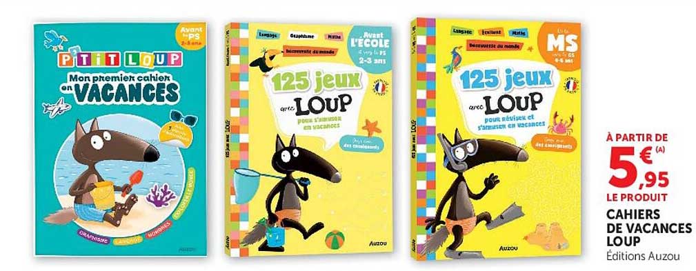 A PARTIR DE 5€95 LE PRODUIT CAHIERS DE VACANCES LOUP Éditions Auzou