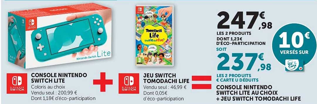 CONSOLE NINTENDO SWITCH LITE Coloris au choix Vendu seul : 200,99 € Dont 1,18€ d'éco-participation + JEU SWITCH TOMODACHI LIFE Vendu seul : 46,99 € Dont 0,05€ d'éco-participation
