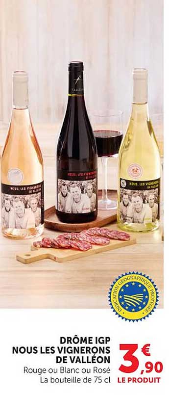 DROME IGP NOUS LES VIGNERONS DE VALLEON Rouge ou Blanc ou Rosé La bouteille de 75 cl