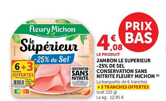 JAMBON LE SUPERIEUR -25% DE SEL CONSERVATION SANS NITRITE FLEURY MICHON