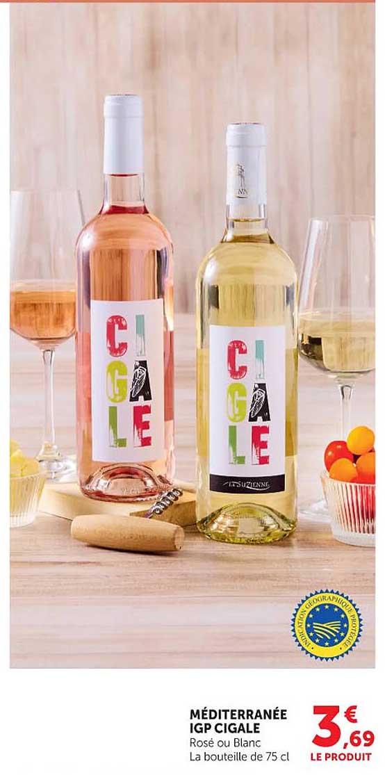 MÉDITERRANÉE IGP CIGALE Rosé ou Blanc La bouteille de 75 cl