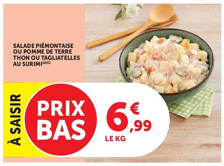 SALADE PIÉMONTAISE OU POMME DE TERRE THON OU TAGLIATELLES AU SURIMI