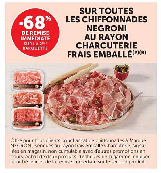 SUR TOUTES LES CHIFFONNADES NEGRONI AU RAYON CHARCUTERIE FRAIS EMBALLÉ(2)(B)