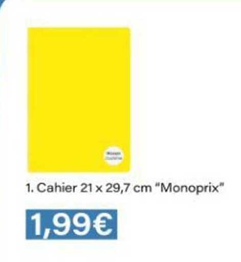 1. Cahier 21 x 29,7 cm "Monoprix"