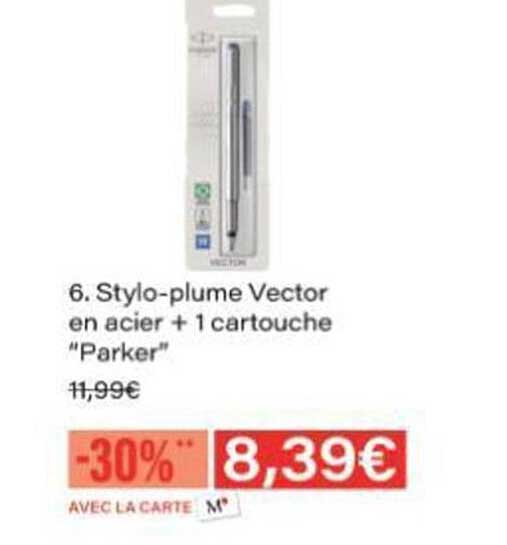 6. Stylo-plume Vector en acier + 1 cartouche "Parker"
