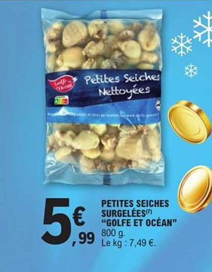 PETITES SEICHES SURGELÉES "GOLFE ET OCÉAN"