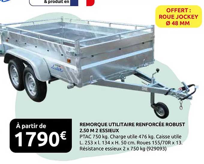 REMORQUE UTILE RENFORCÉE ROBUST 2.50 M 2 ESSIEUX