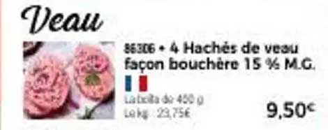 4 Hachés de veau façon bouchère 15 % M.G.
