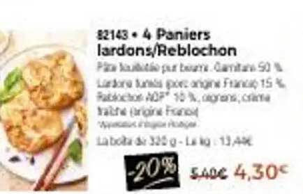 4 Paniers lardons/Reblochon