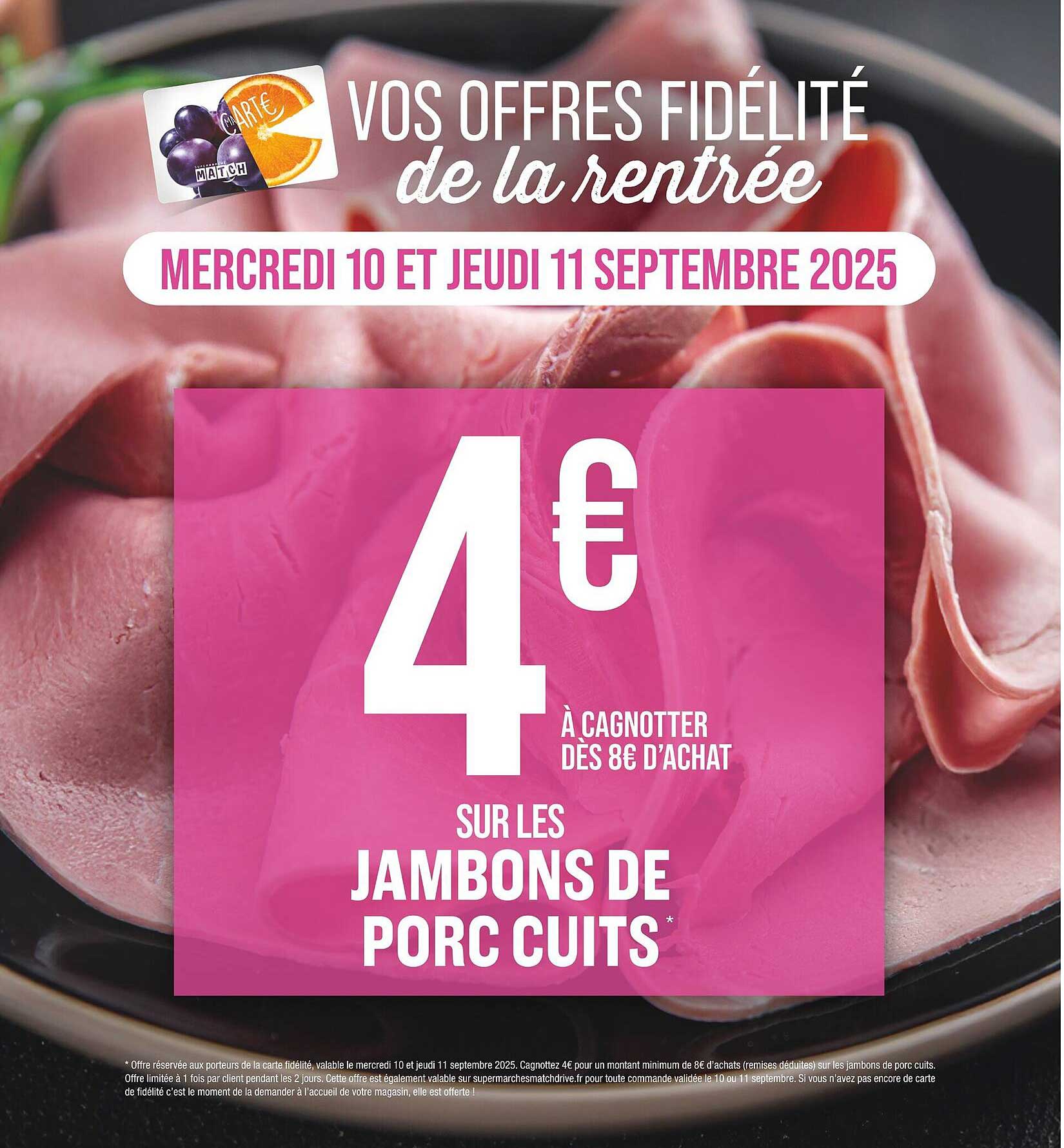 4€ à cagnotter dès 8€ d'achat sur les jambons de porc cuits