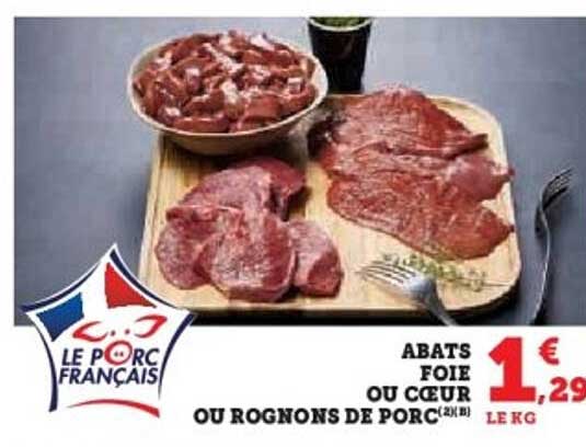 ABATS FOIE OU CŒUR OU ROGNONS DE PORC