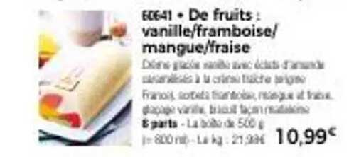 De fruits : vanille/framboise/mangue/fraise