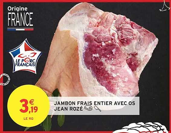 JAMBON FRAIS ENTIER AVEC OS JEAN ROZÉ