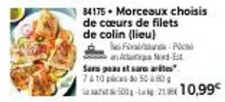 Morceaux choisis de cœurs de filets de colin (lieu)