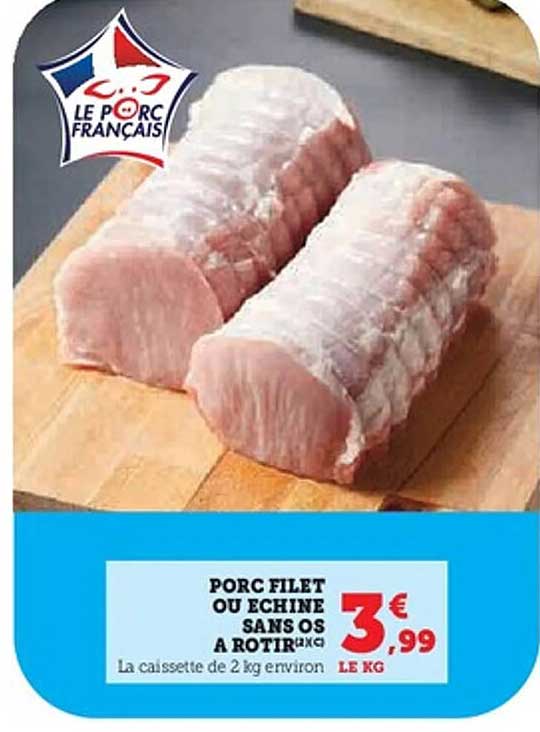 PORC FILET OU ECHINE SANS OS A ROTIR
