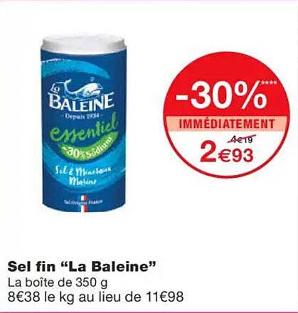 Sel fin “La Baleine”
