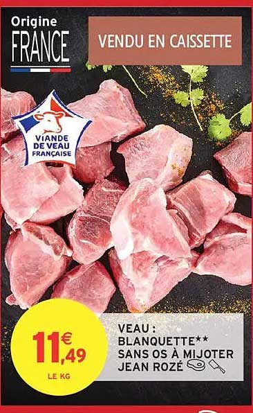 VEAU : BLANQUETTE** SANS OS À MIJOTER JEAN ROZÉ