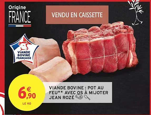VIANDE BOVINE : POT AU FEU** AVEC OS À MIJOTER JEAN ROZÉ