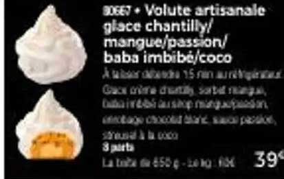 Volute artisanale glace chantilly/mangue/passion/baba imbibé/coco