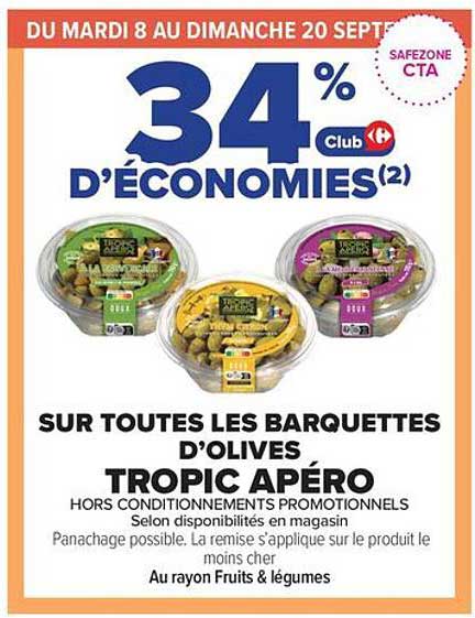 34% Club Carrefour d'économies(2) SUR TOUTES LES BARQUETTES D'OLIVES TROPIC APÉRO