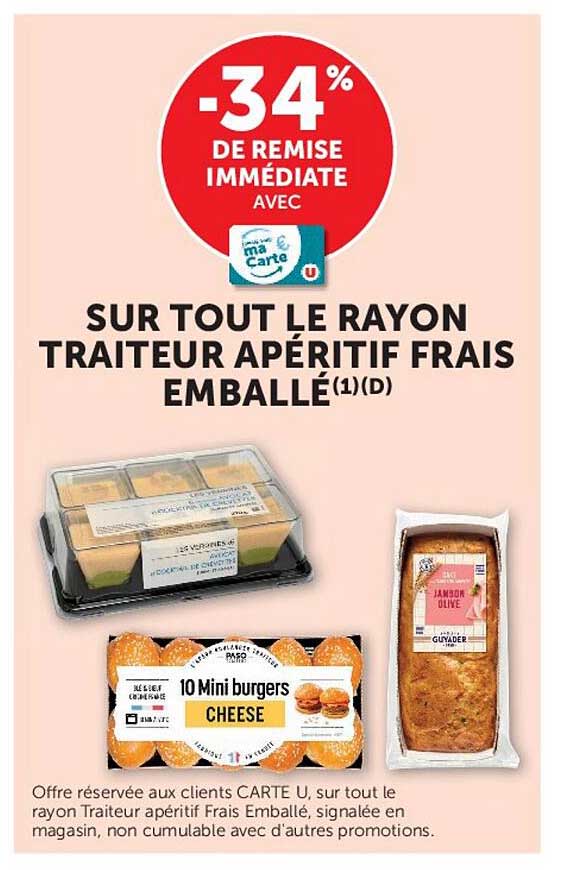 -34% DE REMISE IMMÉDIATE AVEC CARTE U SUR TOUT LE RAYON TRAITEUR APÉRITIF FRAIS EMBALLÉ