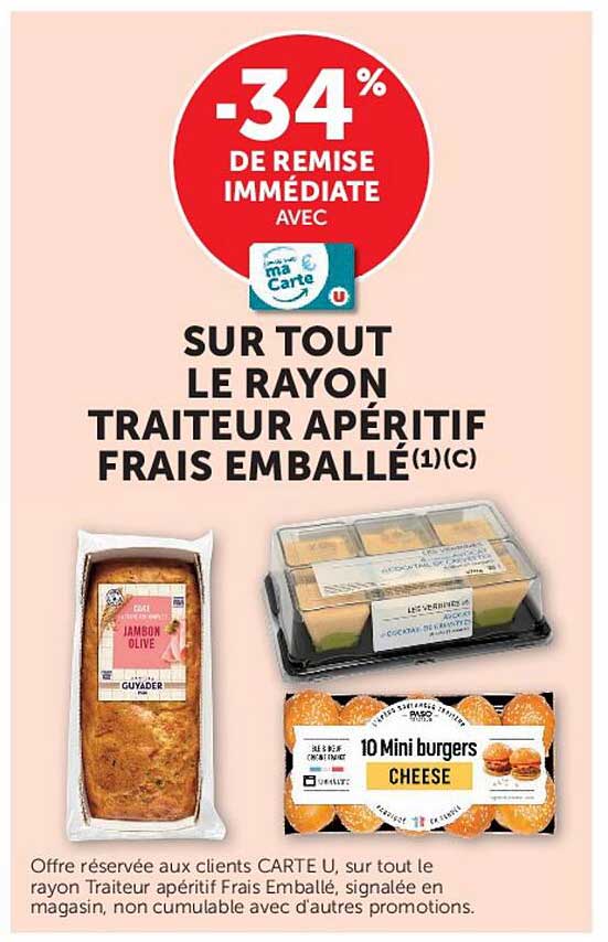 -34% DE REMISE IMMÉDIATE AVEC ma Carte U SUR TOUT LE RAYON TRAITEUR APÉRITIF FRAIS EMBALLÉ (1)(C)