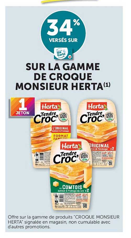 34% VERSÉS SUR SUR LA GAMME DE CROQUE MONSIEUR HERTA(1)
