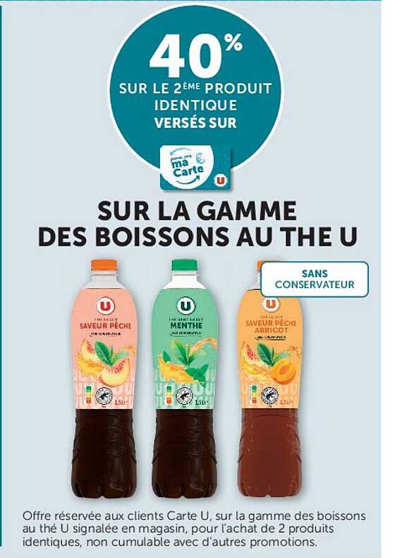 40% sur le 2ème produit identique versés sur ma carte U - sur la gamme des boissons au thé U