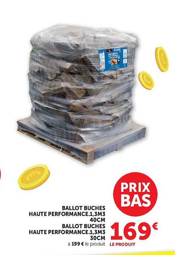 BALLOT BUCHES HAUTE PERFORMANCE,1,3M3 40CM / BALLOT BUCHES HAUTE PERFORMANCE,1,3M3 30CM