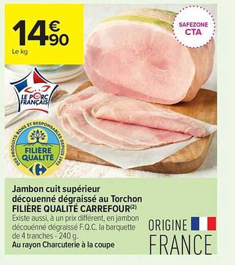 Jambon cuit supérieur découenné dégraissé au Torchon FILIÈRE QUALITÉ CARREFOUR