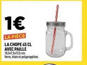LA CHOPE 45 CL AVEC PAILLE
