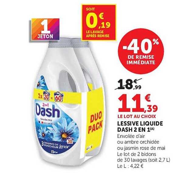 LE LOT AU CHOIX LESSIVE LIQUIDE DASH 2 EN 1