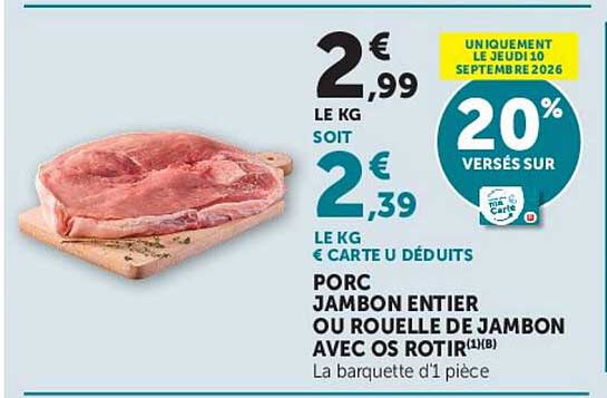PORC JAMBON ENTIER OU ROUELLE DE JAMBON AVEC OS ROTIR(1)(B)