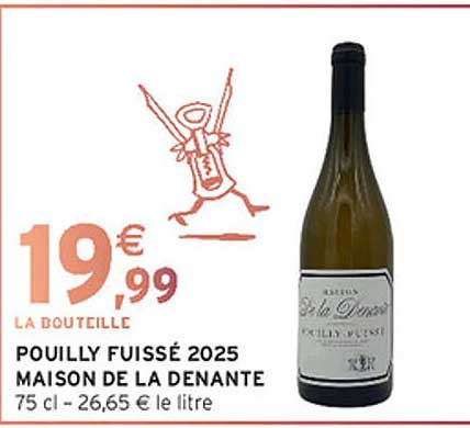 POUILLY FUSSÉ 2025 MAISON DE LA DENANTE