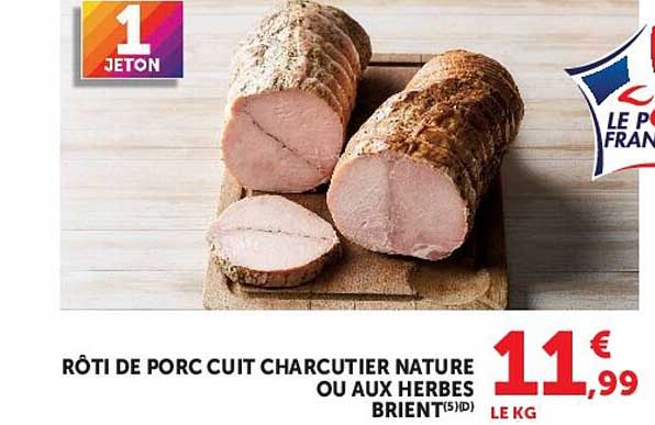 RÔTI DE PORC CUIT CHARCUTIER NATURE OU AUX HERBES BRIENT(5)(D)