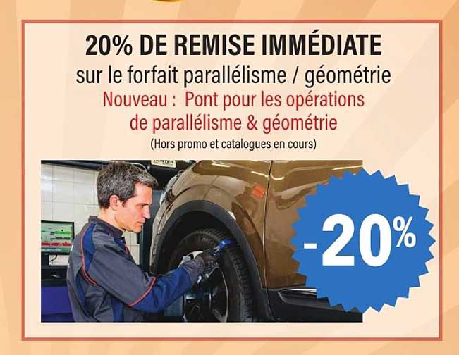 20% DE REMISE IMMÉDIATE sur le forfait parallélisme / géométrie