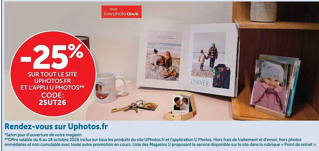 -25% SUR TOUT LE SITE UPHOTOS.FR ET L'APPLI U PHOTOS** CODE: 25UT26