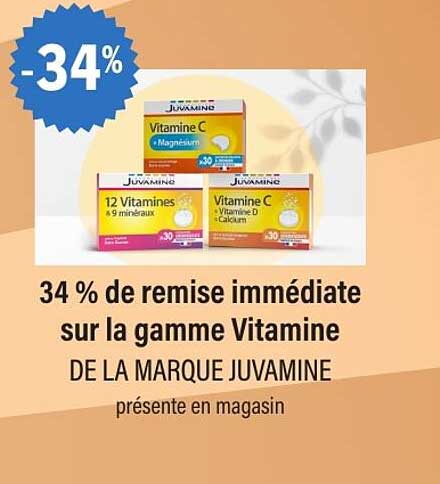 34 % de remise immédiate sur la gamme Vitamine DE LA MARQUE JUVAMINE présente en magasin