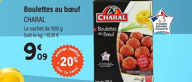 Boulettes au bœuf CHARAL Le sachet de 900 g Soit le kg : 10,10 €