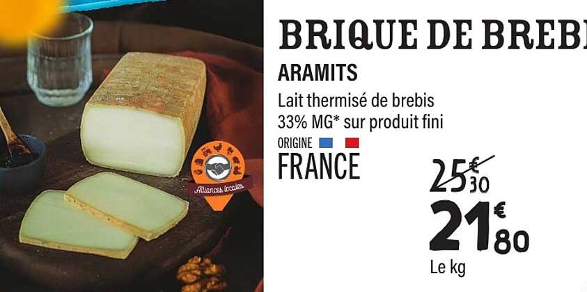 BRIQUE DE BREBIS ARAMIS Lait thermisé de brebis 33% MG* sur produit fini ORIGINE FRANCE
