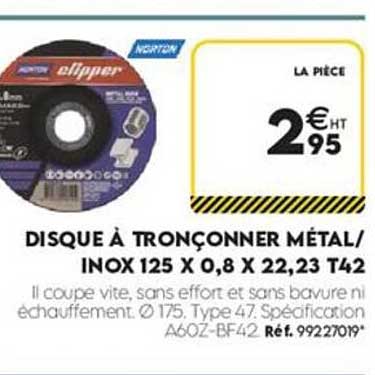 DISQUE À TRONÇONNER MÉTAL/INOX 125 X 0,8 X 22,23 T42