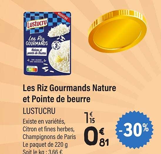 Les Riz Gourmands Nature et Pointe de beurre LUSTUCRU