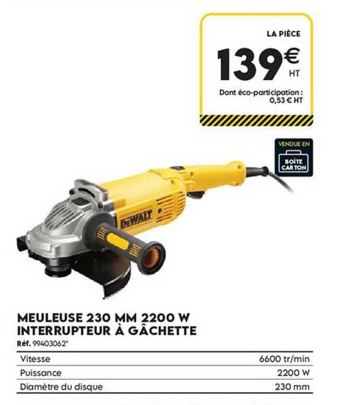 MEULEUSE 230 MM 2200 W INTERRUPTEUR À GÂCHETTE