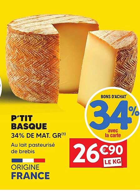 P'TIT BASQUE 34% DE MAT. GR(1) Au lait pasteurisé de brebis ORIGINE FRANCE