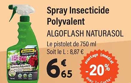 Spray Insecticide Polyvalent ALGOFLASH NATURASOL Le pistolet de 750 ml Soit le L : 8,87 €