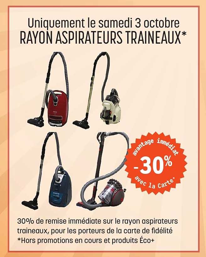 Uniquement le samedi 3 octobre RAYON ASPIRATEURS TRAINEAUX*