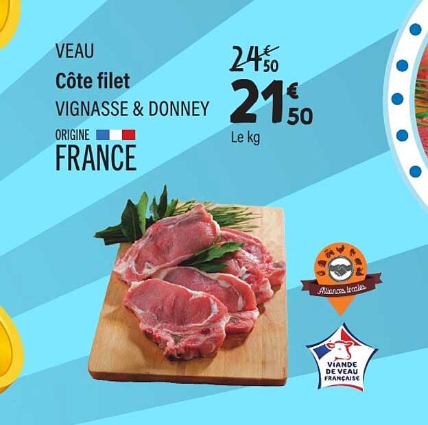VEAU CôTE FILET VIGNASSE & DONNEY ORIGINE FRANCE