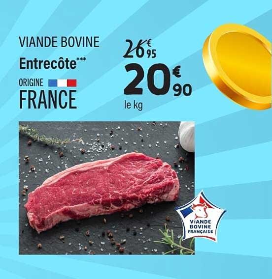 VIANDE BOVINE Entrecôte** ORIGINE FRANCE