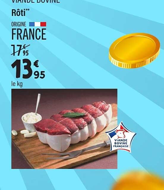 VIANDE BOVINE Rôti** ORIGINE FRANCE